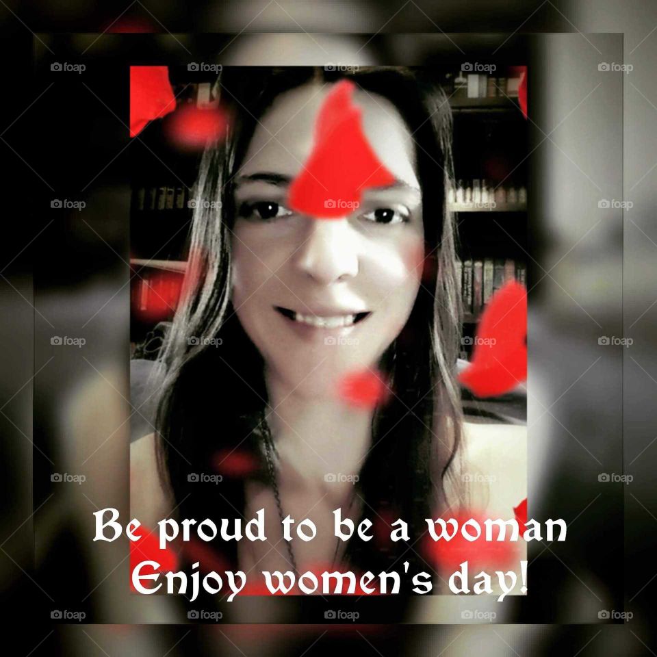 Just me saying Be proud to be a woman