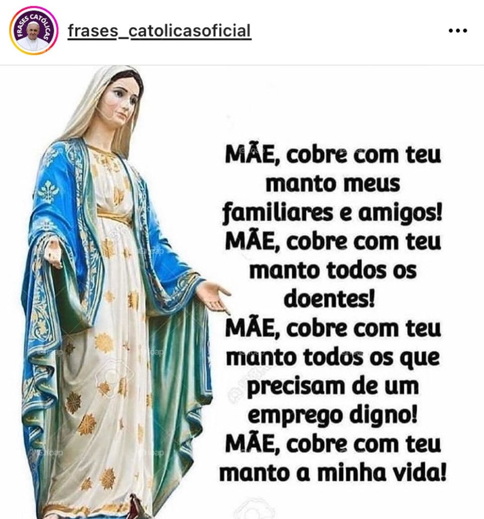 🙏 🇪🇸 Oh Maria, ruega por nosotros que recurrimos a ti.  Amén.  🇧🇷 Ó Maria, Nossa Senhora, rogai por nós que recorremos a vós. Amém. / 🇺🇸 O Mary, pray for us that we turn to you.  Amen. / 🇮🇹 O Madonna, prega per noi che ci rivolgiamo a te. Amen. 