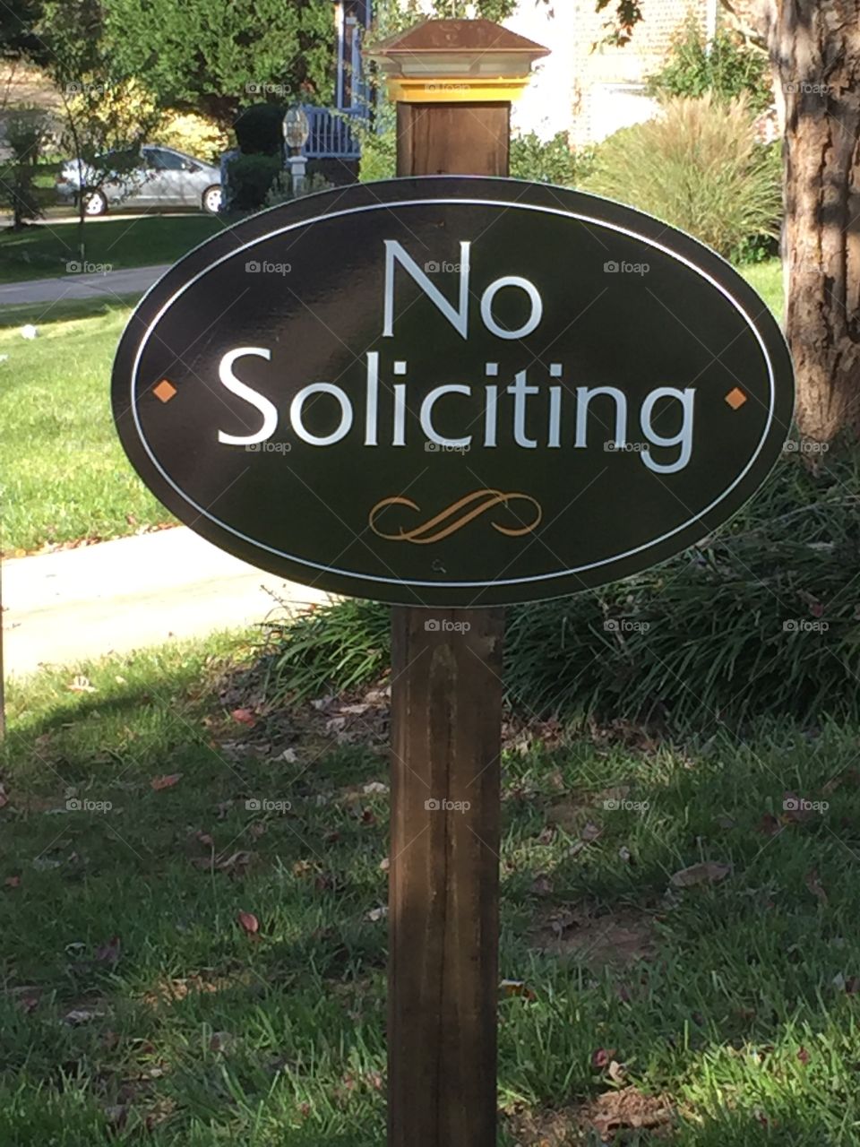 No Soliciting. Can you believe they want to keep us good guys out? Ha!