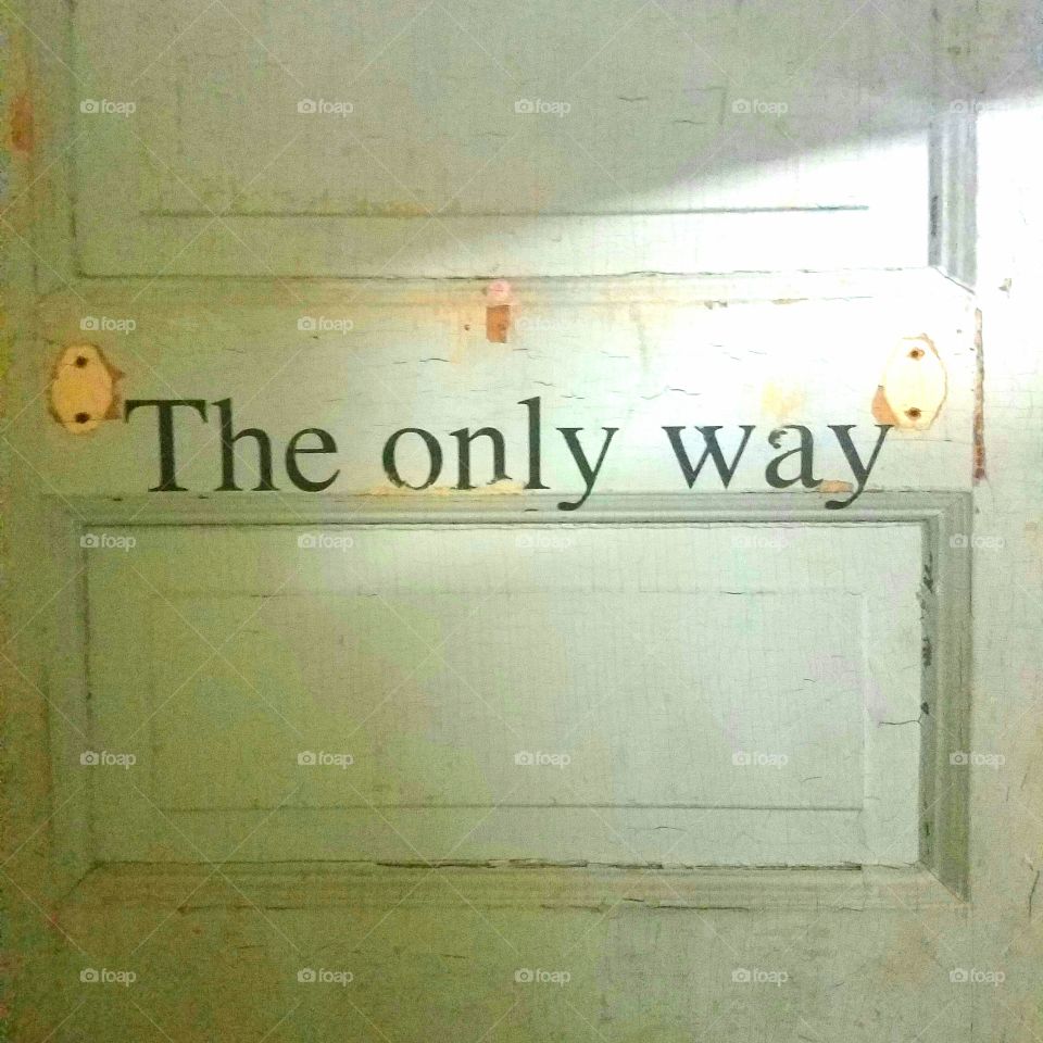 the only way
