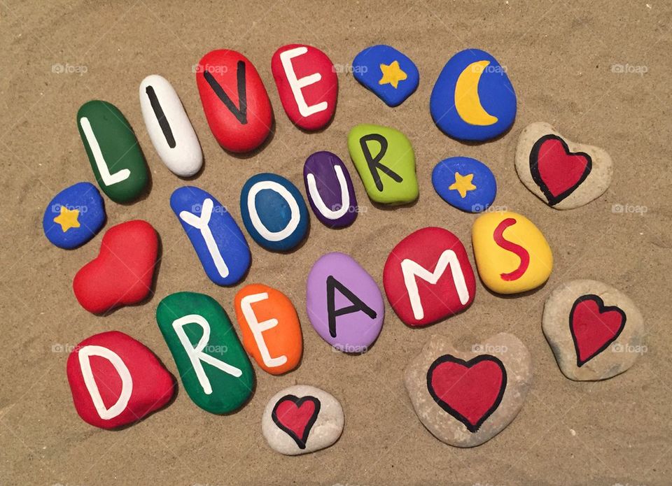 Live your dreams