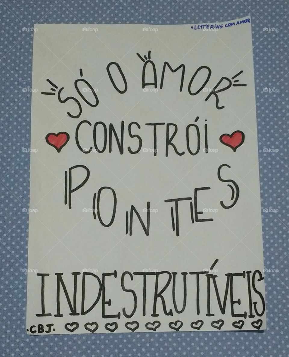 Só o amor constrói pontes indestrutíveis! 