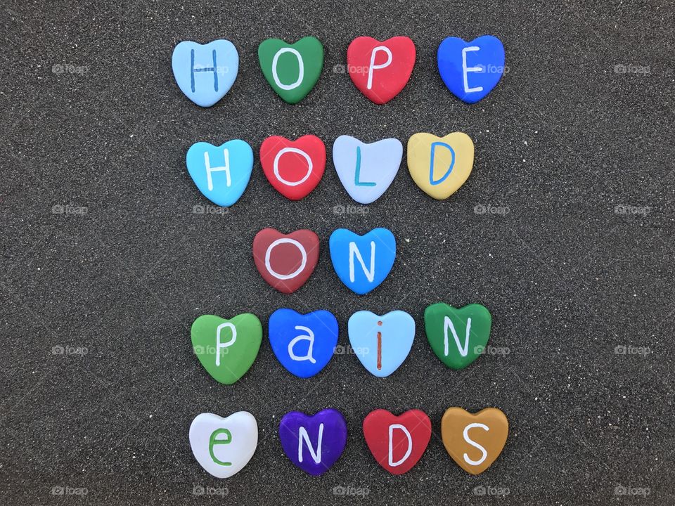 Hope: hold on,pain ends